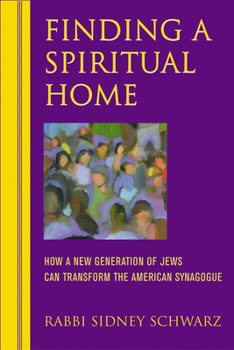 Paperback Finding a Spiritual Home: How a New Generation of Jews Can Transform the American Synagogue Book