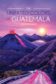 Paperback The Unrated Colors of Guatemala Book