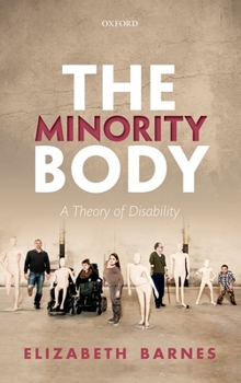 Hardcover The Minority Body: A Theory of Disability Book