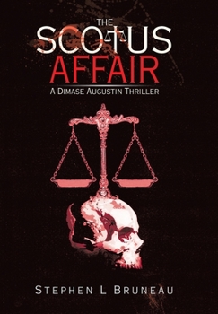 Hardcover The Scotus Affair: A Dimase Augustin Thriller Book