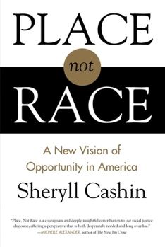 Hardcover Place, Not Race: A New Vision of Opportunity in America Book