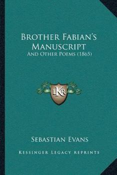 Paperback Brother Fabian's Manuscript: And Other Poems (1865) Book