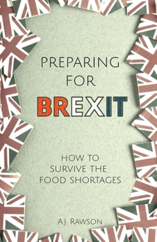 Paperback Preparing for Brexit: How to Survive the Food Shortages Book