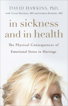 Paperback In Sickness and in Health: The Physical Consequences of Emotional Stress in Marriage Book
