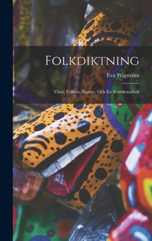 Hardcover Folkdiktning: Visor, Folktro, Sägner, Och En Svartkonstbok [German] Book