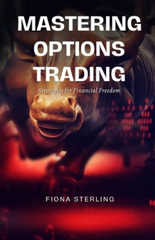 Paperback Mastering Options Trading: Strategies for Financial Freedom Book