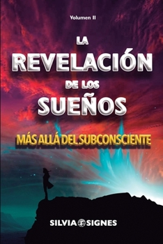 Paperback La Revelación de los Sueños.: Más allá del subconsciente. [Spanish] Book