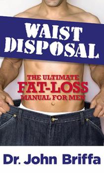 Paperback Waist Disposal: The Ultimate Fat-Loss Manual for Men Book