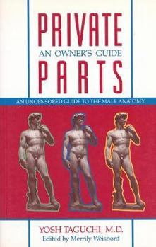 Paperback Private Parts: An Owner's Guide to the Male Anatomy Book