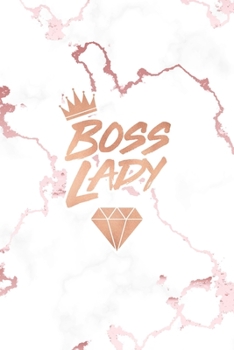 Boss Lady: Inspirational Quote Bullet Journal, Lovely White Marble and Rose Gold | 6 x 9, 120 Dot Grid Pages