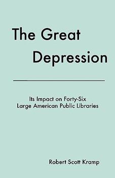 The Great Depression: Its Impact on Forty-Six Large American Public Libraries, an Analysis of Published Writings of Their Directors