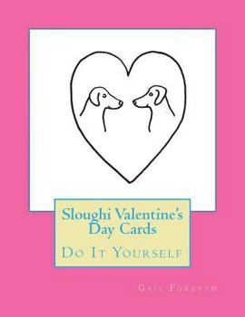 Paperback Sloughi Valentine's Day Cards: Do It Yourself Book