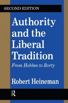 Paperback Authority and the Liberal Tradition: From Hobbes to Rorty Book