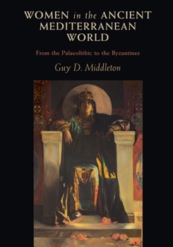 Paperback Women in the Ancient Mediterranean World: From the Palaeolithic to the Byzantines Book