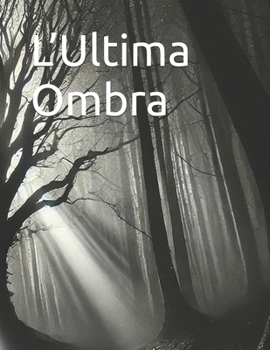 L’Ultima Ombra (Italian Edition)