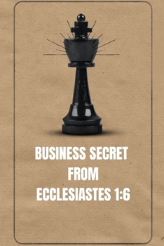 Paperback Business Secrets from Ecclesiastes 1: 6 Book