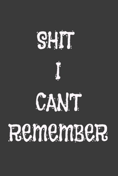 Paperback Shit I Can't Remember: to organize your notes password and other shit, you suffer from being forgotten. Book