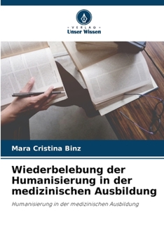 Paperback Wiederbelebung der Humanisierung in der medizinischen Ausbildung [German] Book