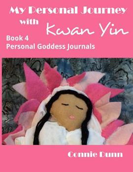 Paperback My Personal Journey with Kwan Yin Book