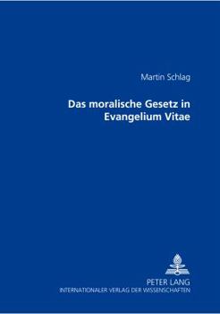 Das Moralische Gesetz in «Evangelium Vitae»