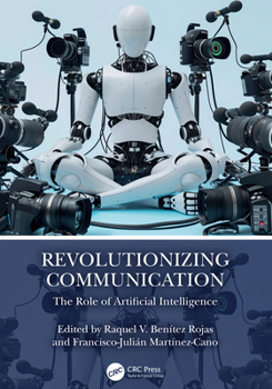 Hardcover Revolutionizing Communication: The Role of Artificial Intelligence Book