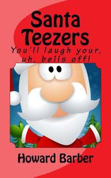 Paperback Santa Teezers: You'll laugh your, uh, bells off! Book