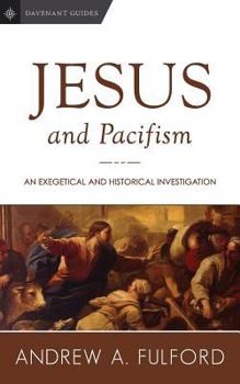 Paperback Jesus and Pacifism: An Exegetical and Historical Investigation Book