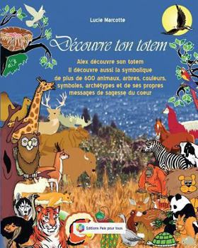 Paperback Decouvre ton totem: Le cadeau d'Alex [French] Book