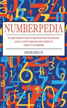 Paperback Numberpedia: Everything You Ever Wanted to Know (and a Few Things You Didn't) about Numbers Book