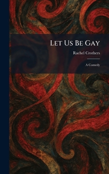 Let Us Be Gay: A Comedy