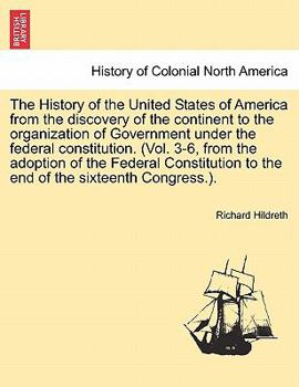 Paperback The History of the United States of America from the discovery of the continent to the organization of Government under the federal constitution. (Vol Book