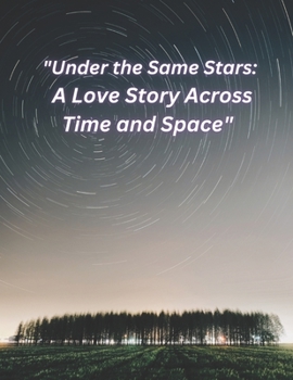 Paperback Under the Same Stars: A Love Story Across Time and Space Book