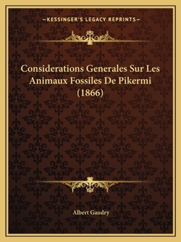 Paperback Considerations Generales Sur Les Animaux Fossiles De Pikermi (1866) [French] Book