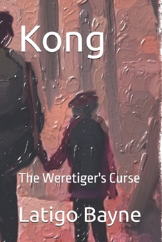 Kong: The Weretiger's Curse