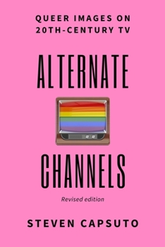 Paperback Alternate Channels: Queer Images on 20th-Century TV (revised edition) Book