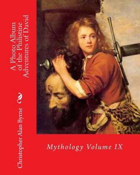 Paperback A Photo Album of the Philistine Adventures of David: Mythology Book