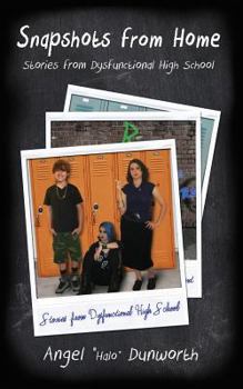 Snapshots from Home, Stories from Dysfunctional High School