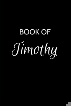 Paperback Book of Timothy: Timothy Journal - A Gratitude Journal Notebook for Men Boys Fathers and Sons with the name Timothy - Handsome Elegant Book