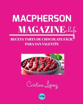 Paperback Macpherson Magazine Chef's - Receta Tarta de chocolate f?cil para San Valent?n [Spanish] Book