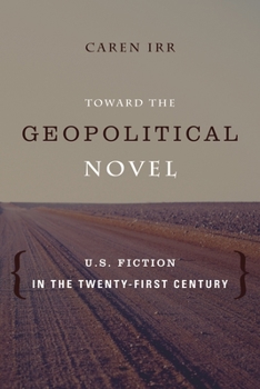 Toward the Geopolitical Novel: U.S. Fiction in the Twenty-First Century - Book  of the Literature Now