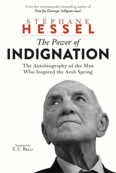 Hardcover The Power of Indignation: The Autobiography of the Man Who Inspired the Arab Spring Book