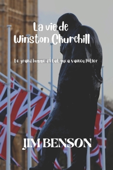 Paperback La vie de Winston Churchill: Le grand homme d'État qui a vaincu Hitler [French] Book
