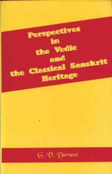 Hardcover Perspectives in the Vedic and the Classical Sanskrit Heritage Book