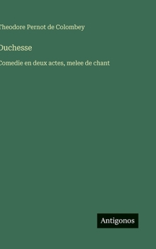 Hardcover Duchesse: Comedie en deux actes, melee de chant [French] Book