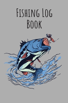 Paperback Fishing Log Book: 6x9 Fishing Books I Saltwater Fishing Journal I Notebook For A Fisherman To Record Fishing Trips I Fishing Book For Ki Book