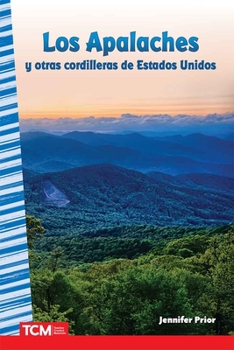 Los Apalaches y otras cordilleras de Estados Unidos (Social Studies: Informational Text) (Spanish Edition)