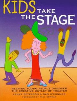 Paperback Kids Take the Stage: Helping Young People Discover the Creative Outlet of Theater Book
