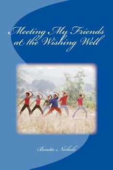 Paperback Meeting My Friends at the Wishing Well Book