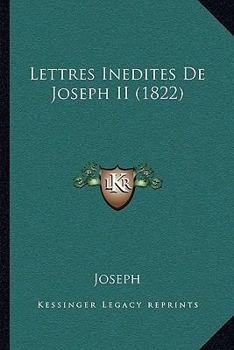 Paperback Lettres Inedites de Joseph II (1822) [French] Book