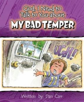 My Bad Temper (God I Need to Talk to You About...) - Book  of the God I Need to Talk To You